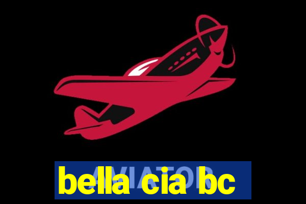 bella cia bc